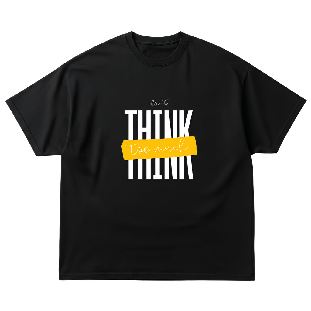 Don't think too much