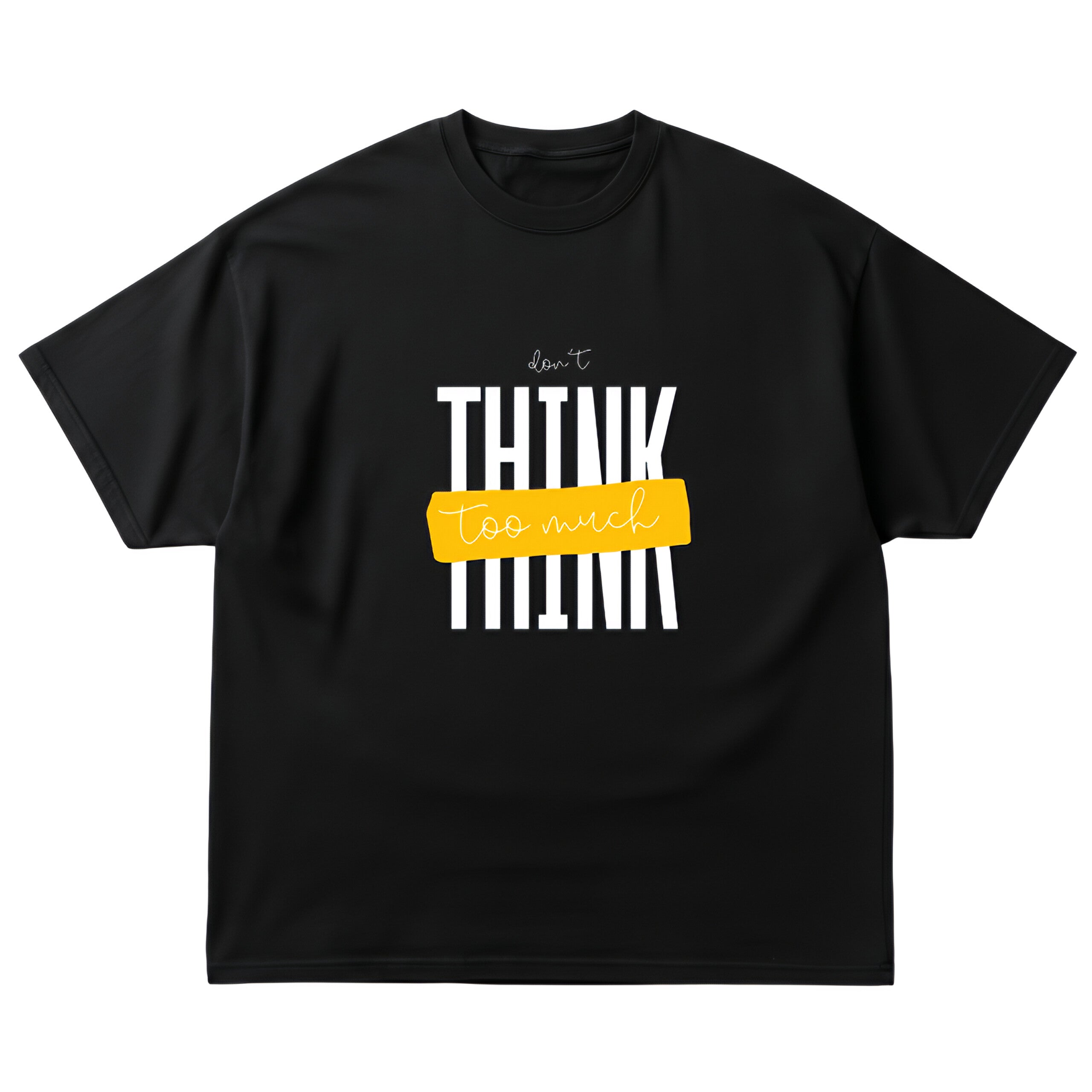 Don't think too much