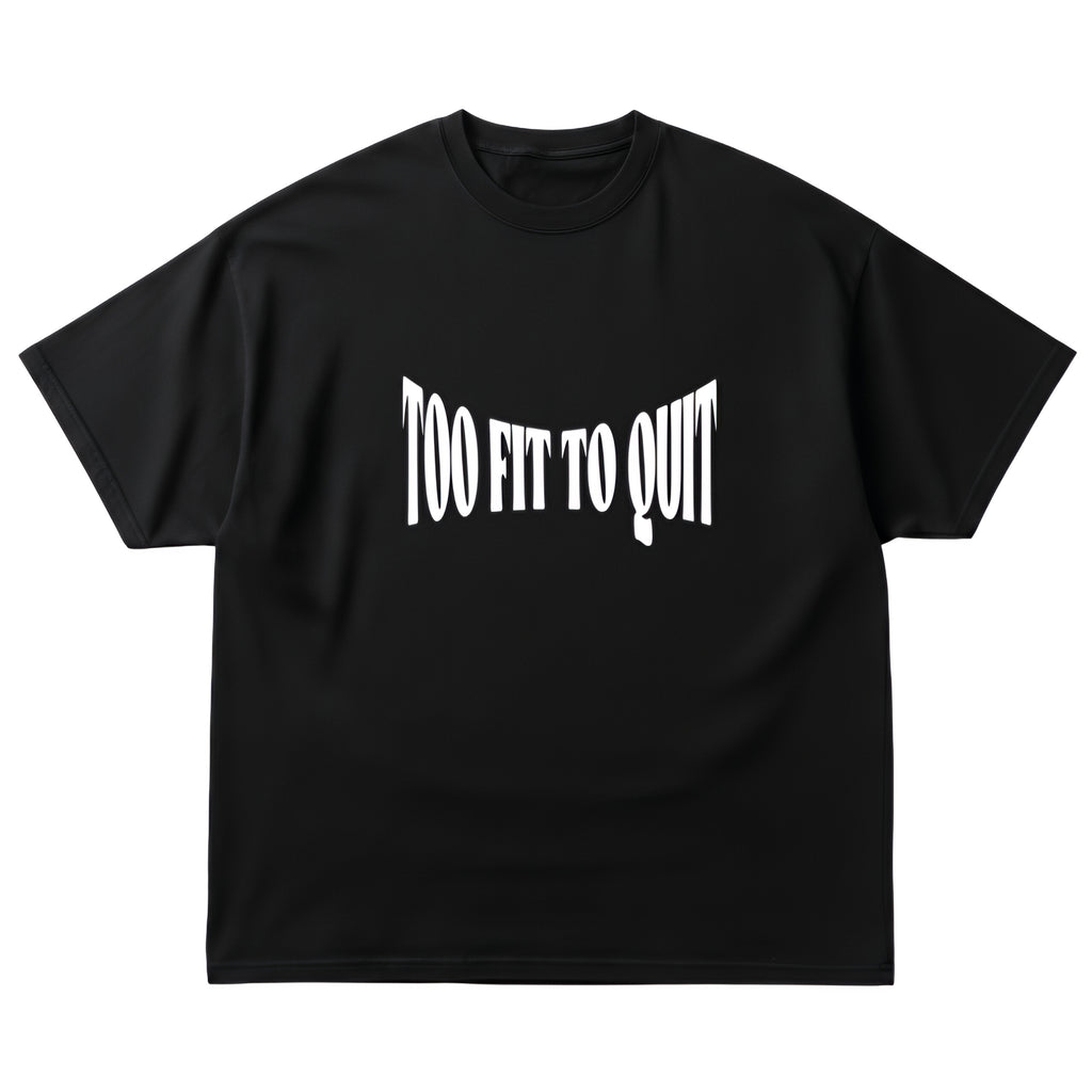 Too Fit To Quit
