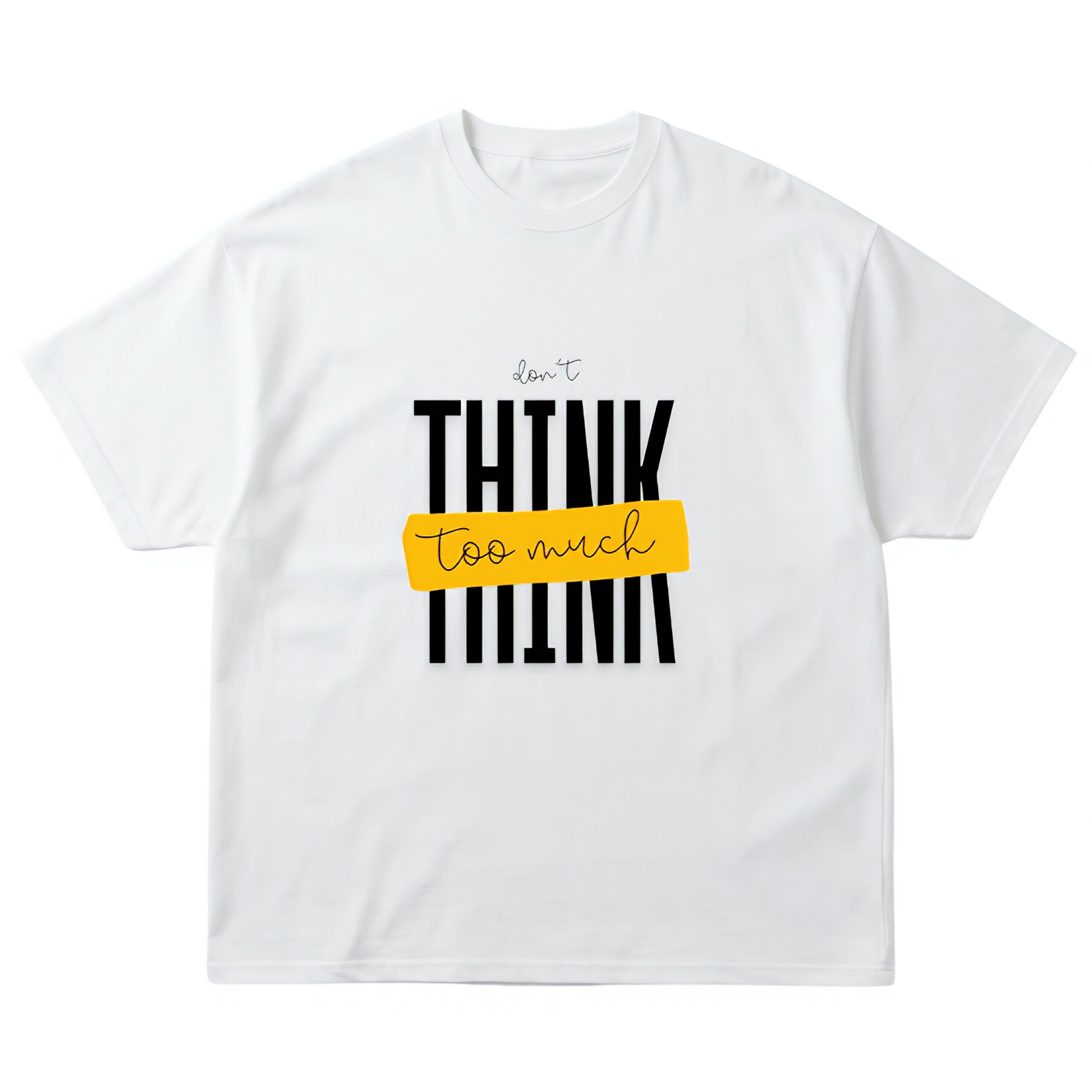 Don't think too much